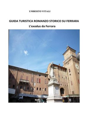cover image of Guida turistica romanzo storico su Ferrara